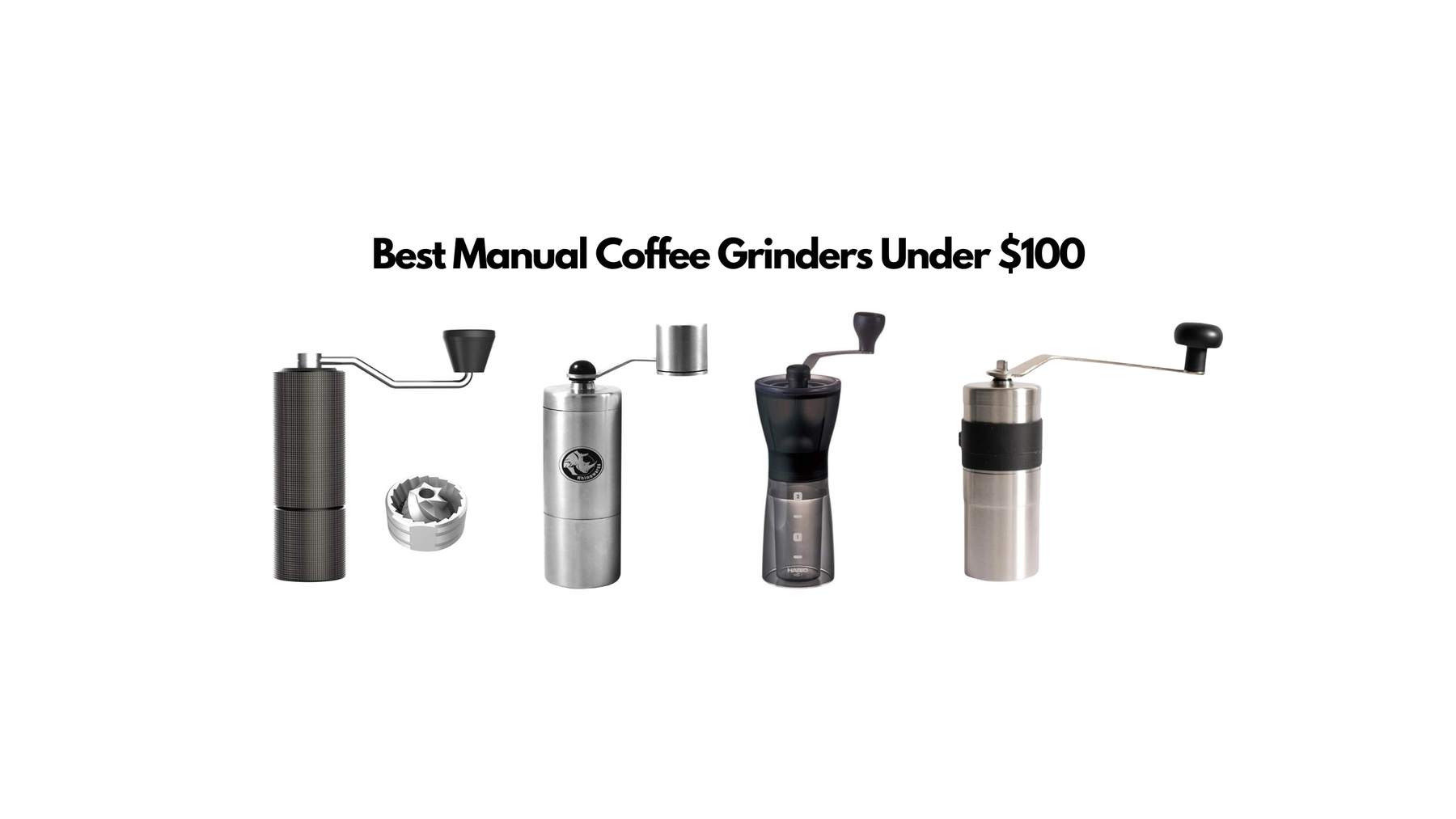 Best Manual Coffee Grinders Under $100 Blog Image
